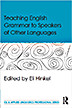 Hinkel, E. (Ed.). (2016) Teaching English Grammar to Speakers of Other Languages. New York: Routledge